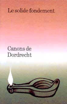Canons de Dordrecht. Le solide fondement