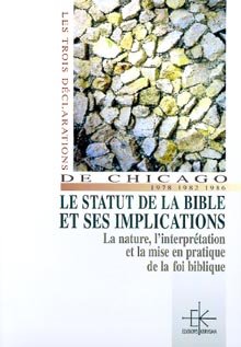 Les trois déclarations de Chicago. Le statut de la Bible et ses implications