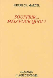 Souffrir. . . mais pour quoi ?                                                            